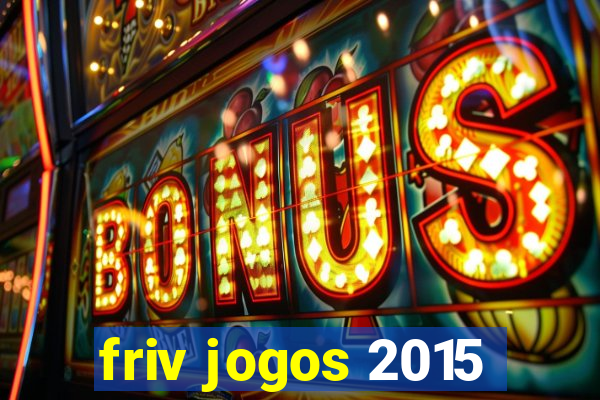 friv jogos 2015